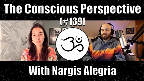 We're Already Home | The Conscious Perspective [#139] with Nargis Alegria