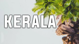 KERALA | The nicest place to visit