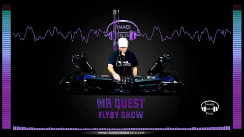 MR QUEST FLYBY SHOW 19 OCT - Thames Delta Radio