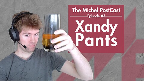 Xandy Pants - Michel PostCast #3