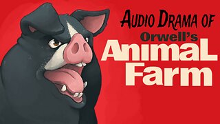 Audio Drama of Orwell's Animal Farm