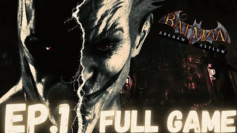 BATMAN: ARKHAM ASYLUM Gameplay Walkthrough EP.1 - Be The Batman FULL GAME