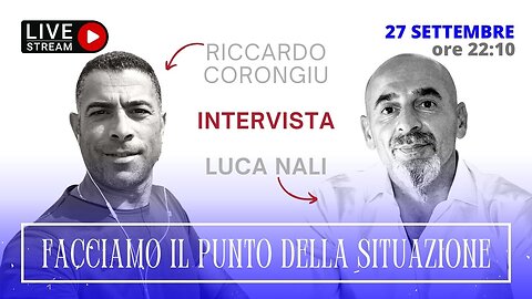 FACCIAMO IL PUNTO DELLA SITUAZIONE - Riccardo Corongiu intervista Luca Nali