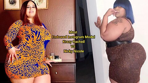 Most Endowed Instagram Model Krazy Racheil VS Nicky Nicole