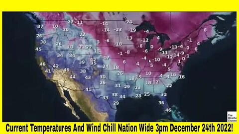 Current Temperatures And Wind Chill Nation Wide 3pm December 24th 2022!
