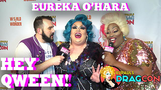 Eureka O'Hara At DragCon 2017 On Hey Qween!