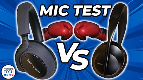 Bose 700 vs Bowers and Wilkins PX7 Headphones Mic Test | Featured Tech (2022)