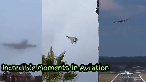 Incredible Moments in Aviation