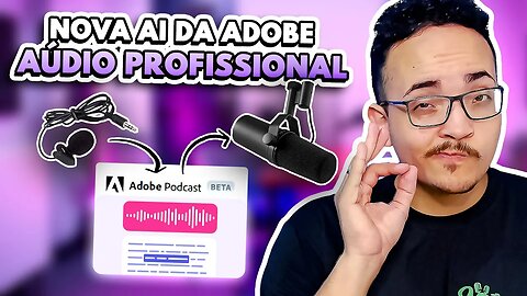 Como melhorar MUITO o seu áudio com INTELIGÊNCIA ARTIFICIAL usando a ferramenta da Adobe Podcast