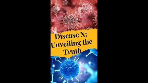 Disease X: Unveiling the Truth