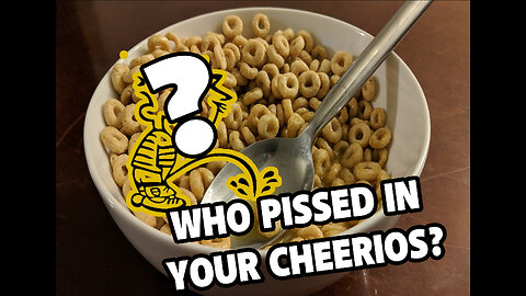 Who Pissed In Your Cheerios? ActionsNotDistractions
