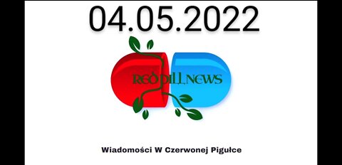 Red Pill News | Wiadomości W Czerwonej Pigułce 04.05.2022