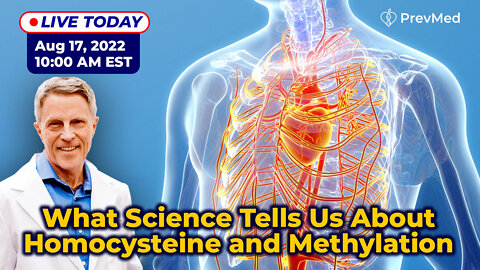 What science tells us about Homocysteine & Methylation (LIVE)