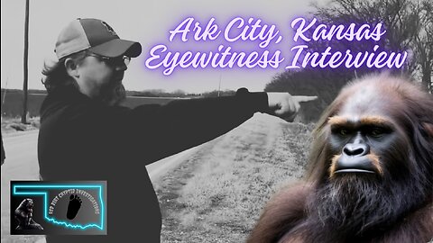 Ark City, Kansas Bigfoot Encounter!