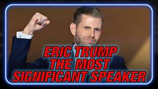 FULL SPEECH: Eric Trump Was The Most Significant Speaker At The 2024 RNC Convention Says Alex Jones