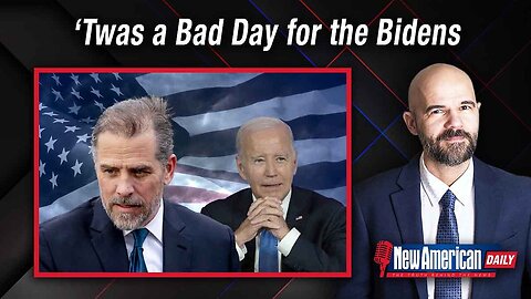 ‘Twas a Bad Day for the Bidens