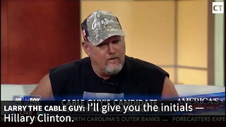 Larry The Cable Guy Drops Accent and Get Serious About Hillary Clinton