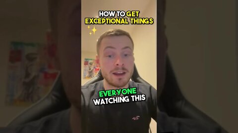 HOW to get EXCEPTIONAL things #shorts #viral #how