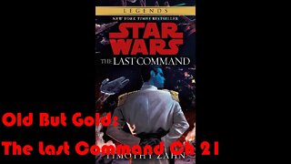 Old But Gold: Star Wars The Last Command (Ch 21)