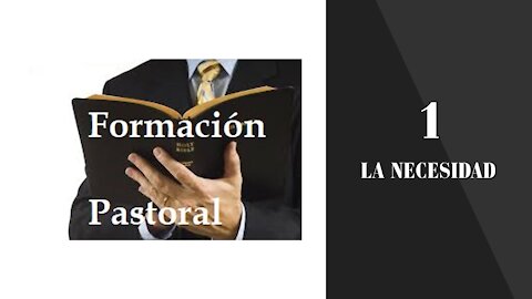 Formación Pastoral 1: La Necesidad