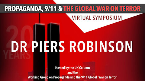 Propaganda and the 9/11 ‘Global War on Terror': Dr Piers Robinson