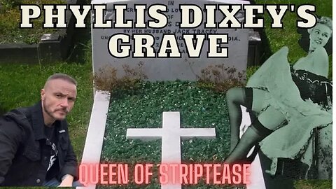 Phyllis Dixey's Grave - Famous Grave, Britain's Queen of Striptease