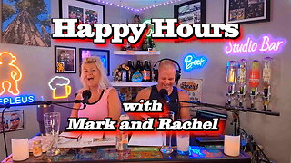 Happy Hours with Mark and Rachel 4-12-2024