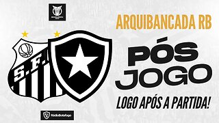 BOTAFOGO ARRANCA EMPATE CONTRA O SANTOS | PÓS-JOGO ARQUIBANCADA RB