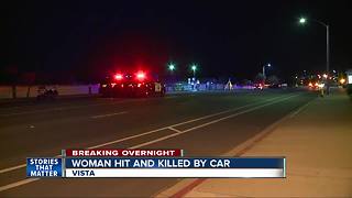 Woman hit and killed by car in Vista