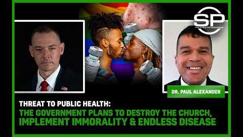 Threat To Public Health: Government Plans To Destroy The Church, Immorality & Endless Disease