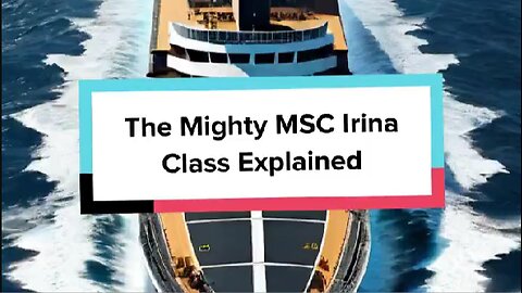 The Mighty MSC Irina Class Explained