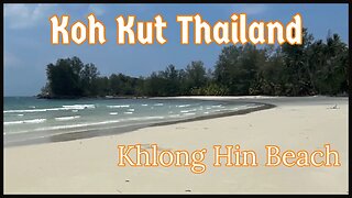 Klong Hin Beach Koh Kut - Beautiful Secluded Beach - Thailand 2023