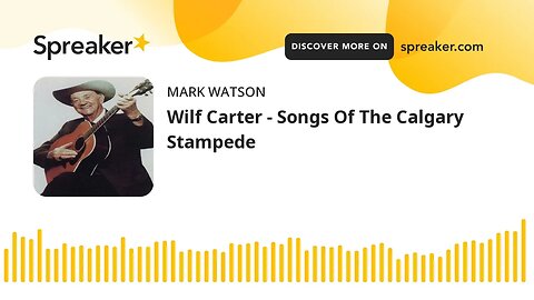 Wilf Carter - Songs Of The Calgary Stampede (made with Spreaker)