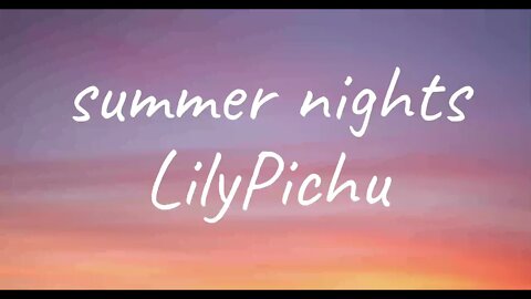 LilyPichu - summer nights (Lyrics)