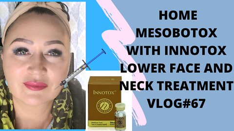 MESOBOTOX WITH INNOTOX AT HOME LOWER FACE AND NECK TREATMENT. VLOG#67 6.5.22 #mesobotox #innotox