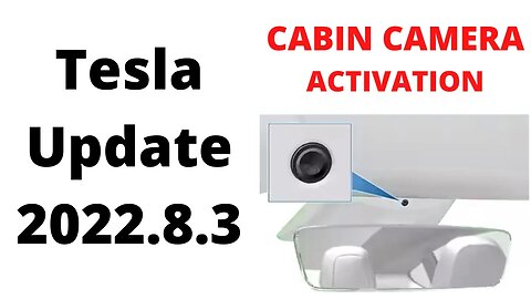 Tesla Model 3 Software Update 2022.8.3 with Cabin Camera Activation Option