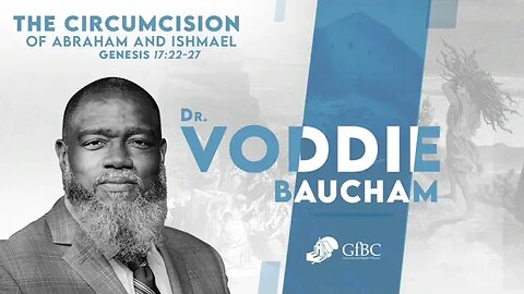 The Circumcision of Abraham and Ishmael l Voddie Baucham