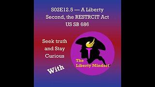 A Liberty Second - The RESTRICT Act - Uhm, NO!