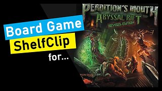 🌱ShelfClips: Perdition's Mouth Revised Edition English Reprint (Short Board Game Preview)