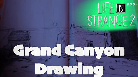 Grand Canyon Drawing (80) Life is Strange 2 [Lets Play PS5]