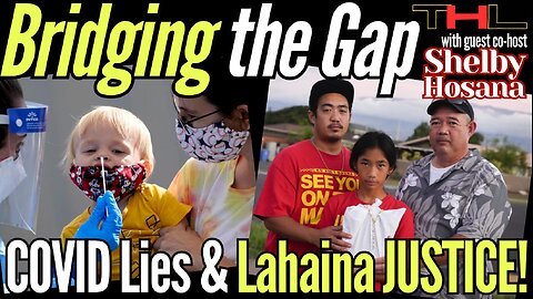 Fighting against COVID Lies & Fighting for Lahaina -- with guest co-host Shelby Hosana