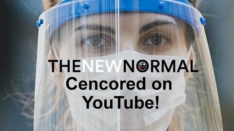 ‘The New Normal’ Documentary (Cencored on YouTube) [14.03.2022]