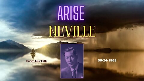 Neville Goddard Arise from the Talk 06/24/1968 | Remembering I AM and The Ascended Masters