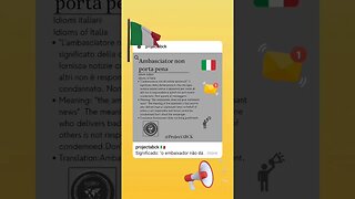 🇮🇹 Idioms of Italia/Idiomi italiani- Ambasciator non porta pena