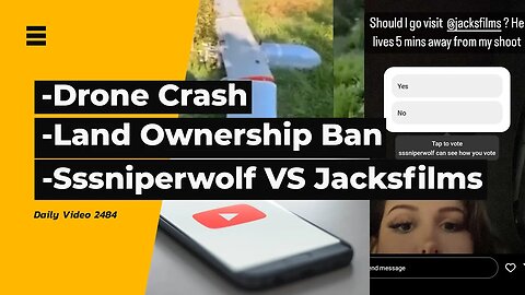 Mystery Drone Crash, Chinese Company Land Ownership Ban, Sssniperwolf YouTube Punishment