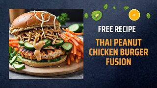 Free Thai Peanut Chicken Burger Fusion Recipe 🍔🥜🌶️