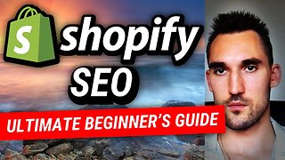 Shopify SEO: Ultimate Beginners Guide For 2024