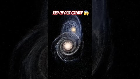 The End Of Our Galaxy😱#shorts #youtubeshorts #galaxy