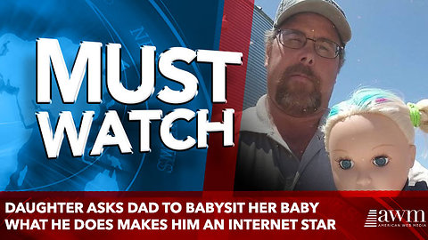 Daughter Asks Dad To Babysit Her Baby What He Does Makes Him An Internet Star