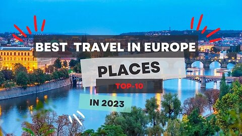 Best places to travel in Europe | Top 10 Most Visited Countries in Europe 2023